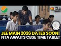 JEE Main 2026: NTA to Announce Session 1 & 2 Dates Soon (Based on CBSE Timetable)