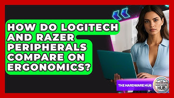 How Do Logitech And Razer Peripherals Compare On Ergonomics? - The Hardware Hub