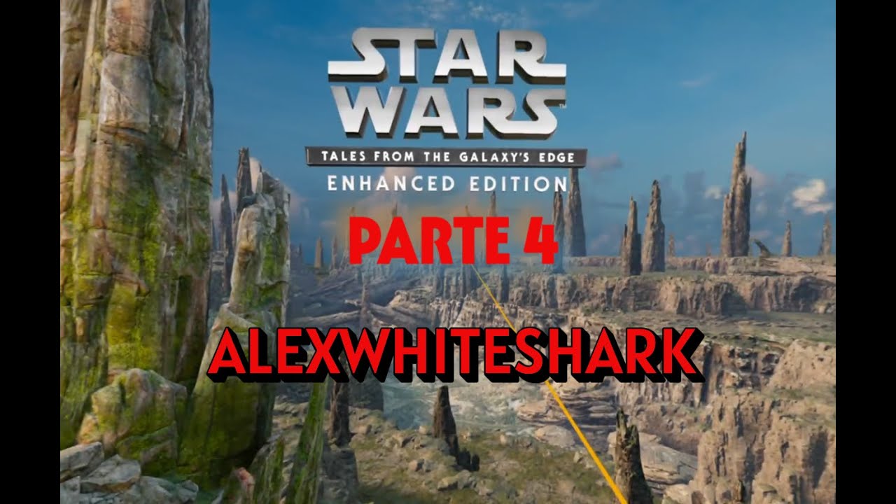 Star Wars: Tales from the Galaxy's Edge-Enhanced Edition VR2 Parte 4