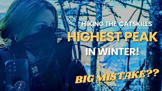Was hiking the Catskills highest peak in the winter a bad idea...