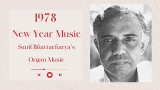 1978~New Year Music | Sunil Bhattacharya's Organ Music | Meditation Music | The Mother