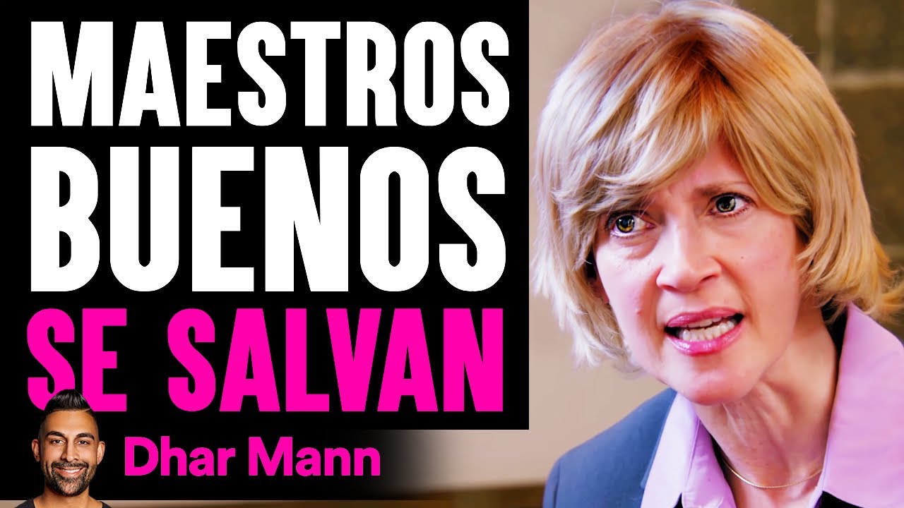Maestros Buenos SE SALVAN | Dhar Mann Studios