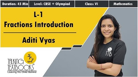 L-1 Introduction | Fractions Class 6 | Aditi Vyas | TTB