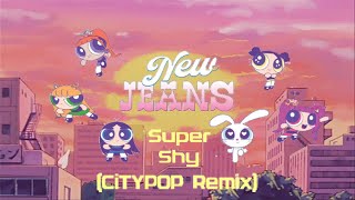 NewJeans - Super Shy (citypop) [prd. chanchan]