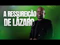 A RESSUREIÇÃO DE LÁZARO PR JACKSON MARQUES 