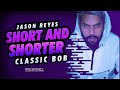 Short And Shorter Classic Bob Haircut With Jason Reyes