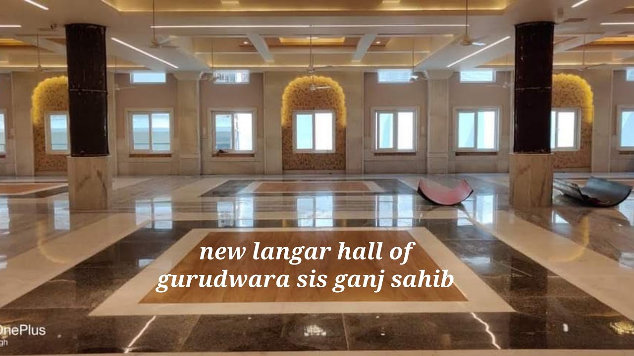 new langar hall of gurudwara sis ganj sahib - YouTube
