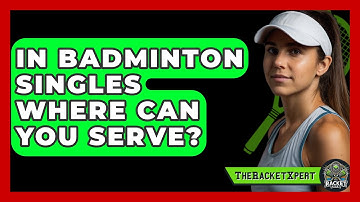 In Badminton Singles Where Can You Serve? - The Racket Xpert