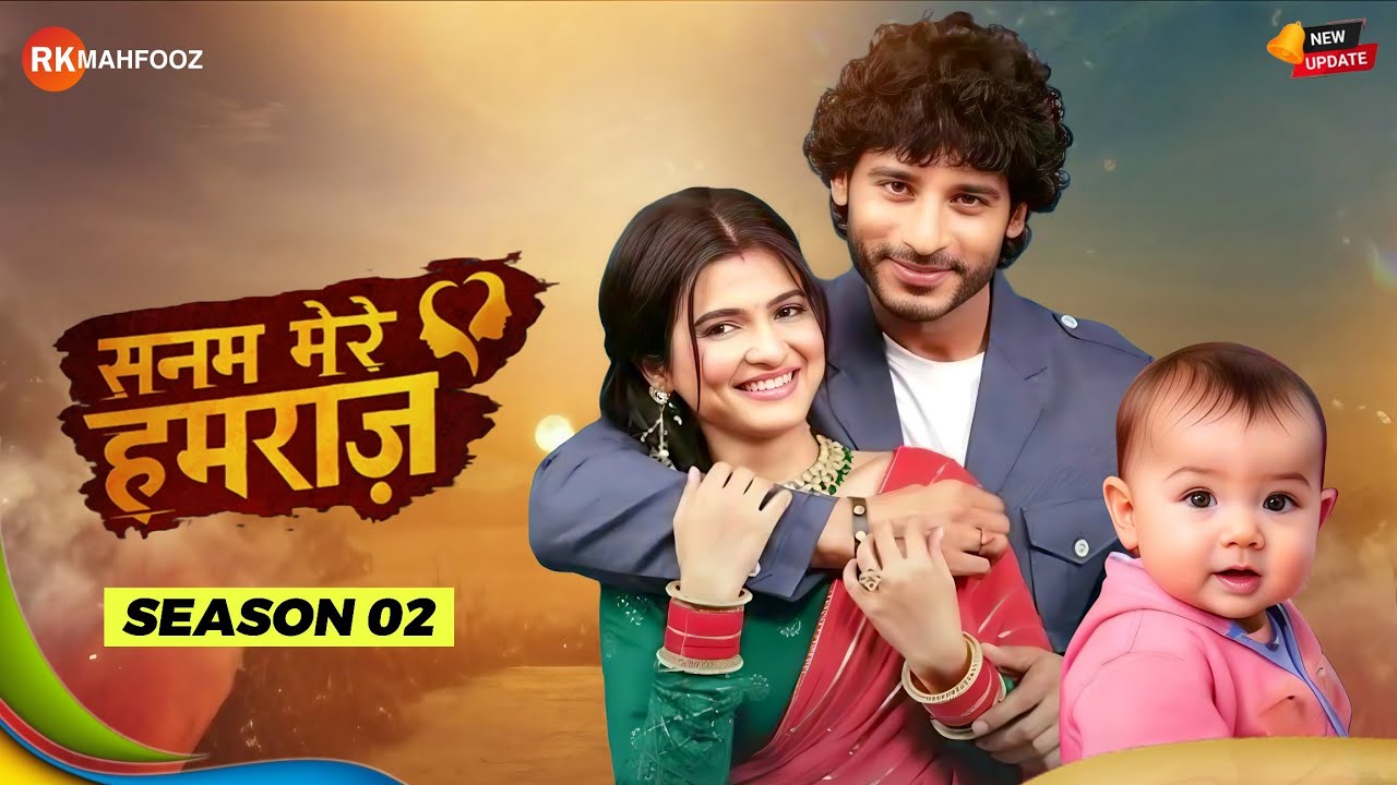 Sanam Mere Humraaz - Season 02 | Nitin Goswami & Kajal Sharma | Latest News & Official Update ?