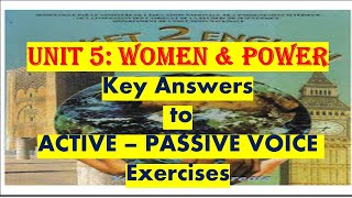 Unit 5: WOMEN & POWER. Key answers to Grammar: ACTIVE- PASSIVE VOICE