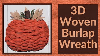 PUMPKIN WREATH, DOLLAR TREE PUMPKIN WREATH, BURLAP PUMPKIN WREATH, PUMPKIN WREATH FORM, HOW TO