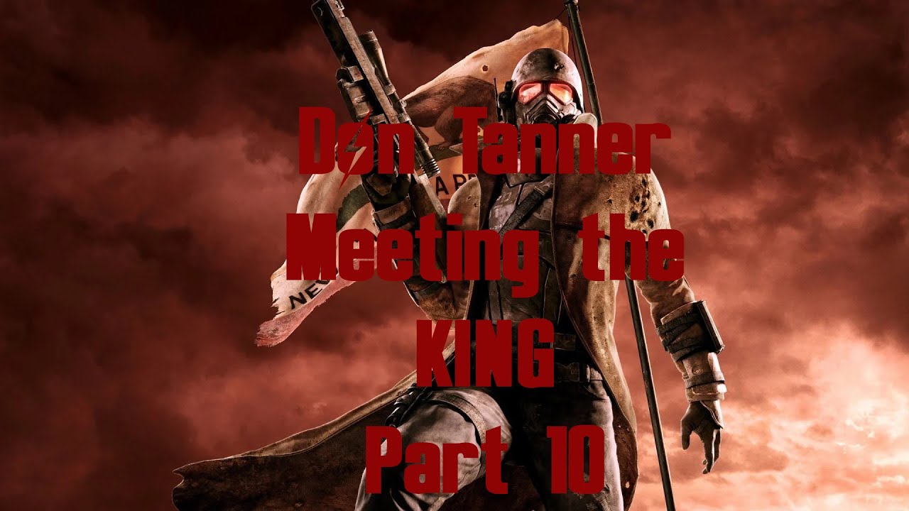 Fallout New Vegas Roleplay- Don Tanner Meeting the KING