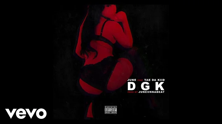 June - DGK (Audio) ft. Tae Da Kiid