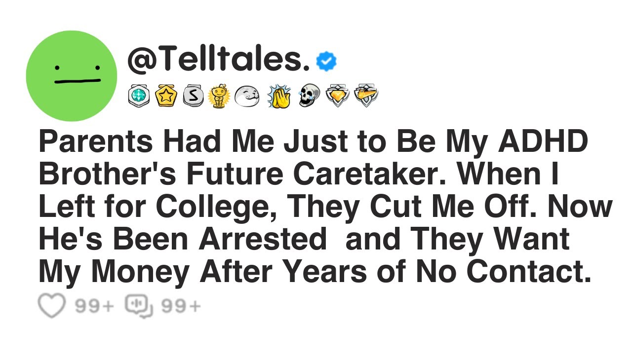 Parents Had Me Just to Be My ADHD Brother's Future Caretaker. When I Left for College, They Cut Me..