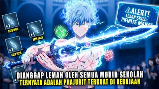 DIANGGAP LEMAH OLEH SEMUA MURID TERNYATA DIA ADALAH PRAJURIT TERKUAT DI KERAJAAN‼️ALUR CERITA ANIME