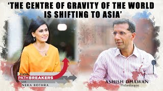 Chryscapital To Ashoka University, How Ashish Dhawan Is Rewriting Indias Growth Story Pathbreakers