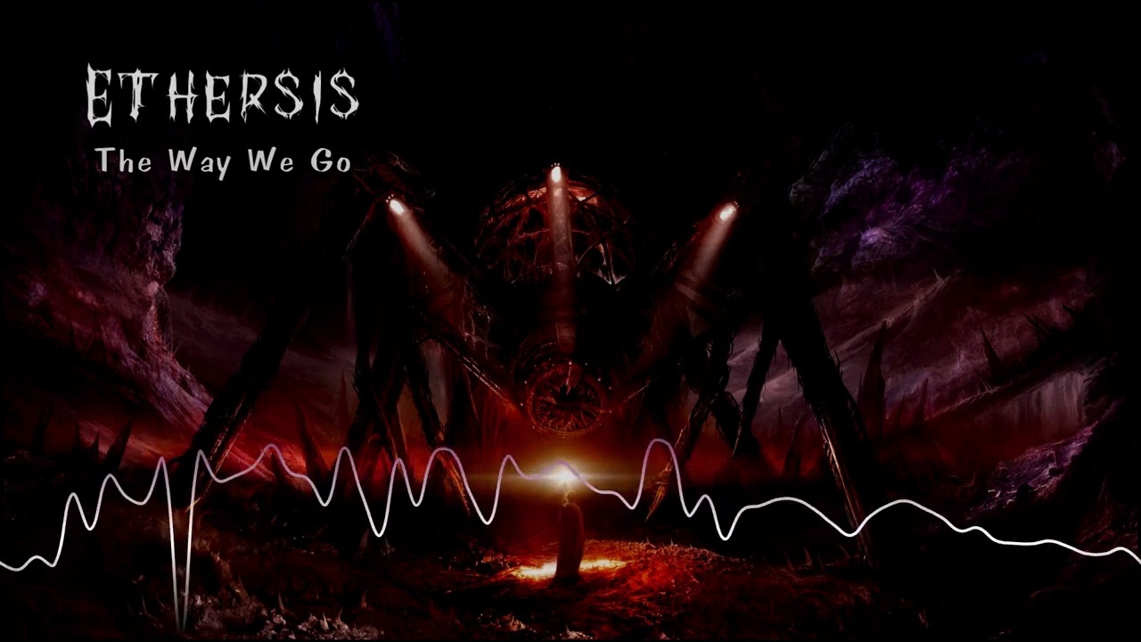 Ethersis - The Way We Go [The Darkside Underground Metal]