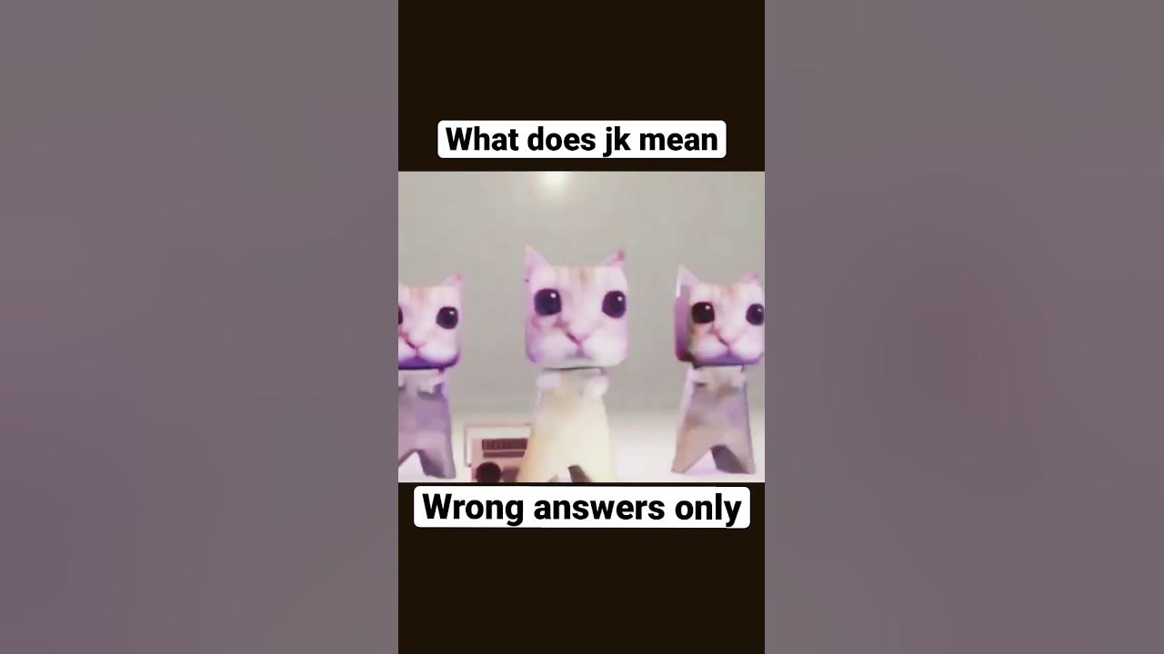 What Does Jk Mean Wrong Answers Only YouTube 