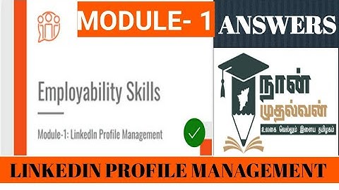 Employability skills / Linkedln profile management(  module 1 ) / 2nd year / Answers #naanmudhalvan