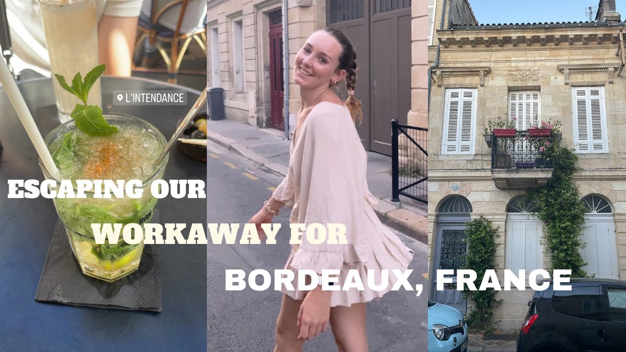 Escaping our Workaway for Bordeaux, France