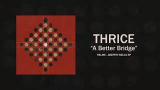 Video thumbnail of "Thrice - "A Better Bridge" (Full Album Stream)"