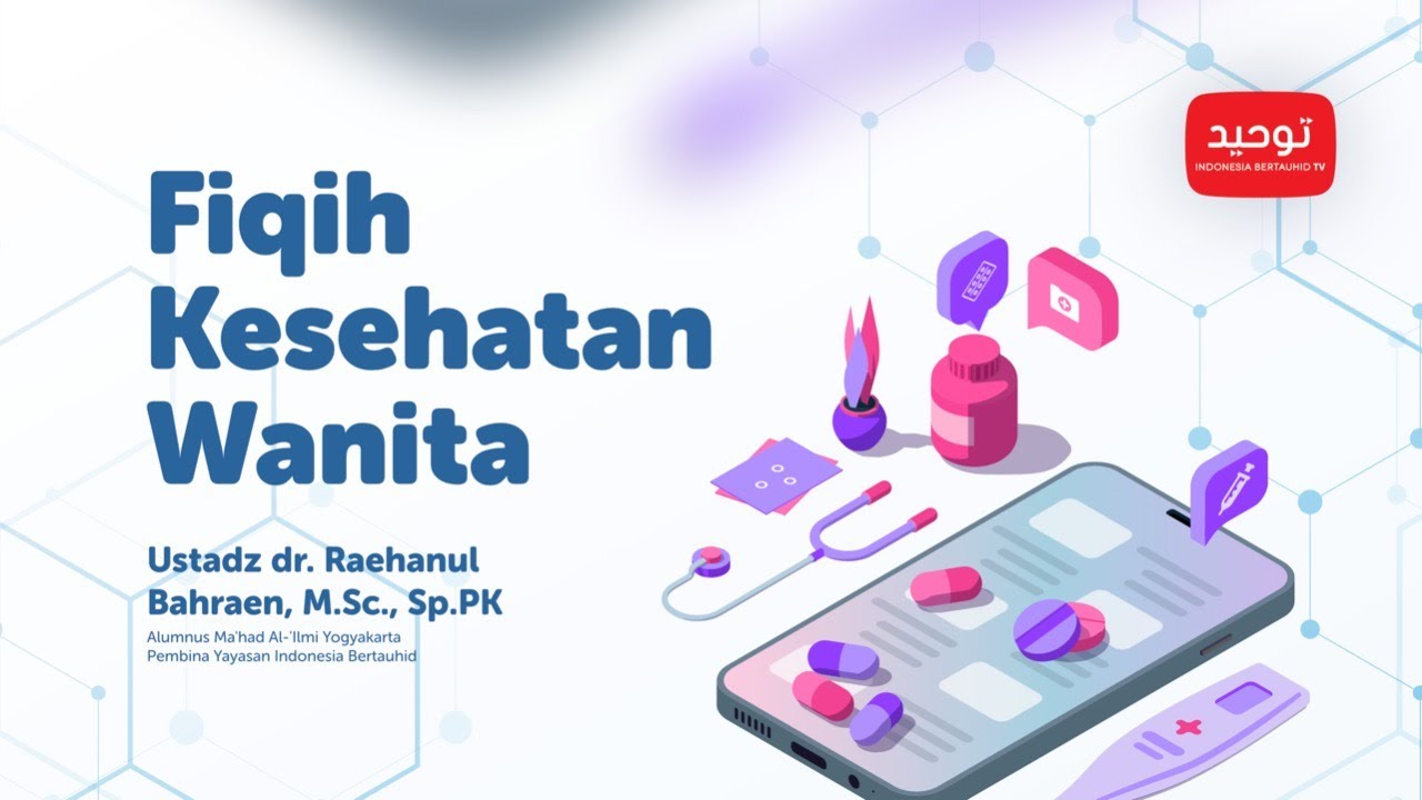 ⁣Fikih Kesehatan Wanita #2: Istihadhah dan Nifas - Ustadz dr. Raehanul Bahraen, M.Sc., Sp.PK.