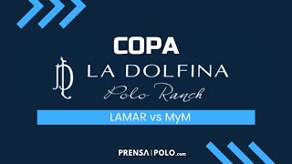 Copa La Dolfina Polo Ranch 2023 // Lamar vs M&M Wealth