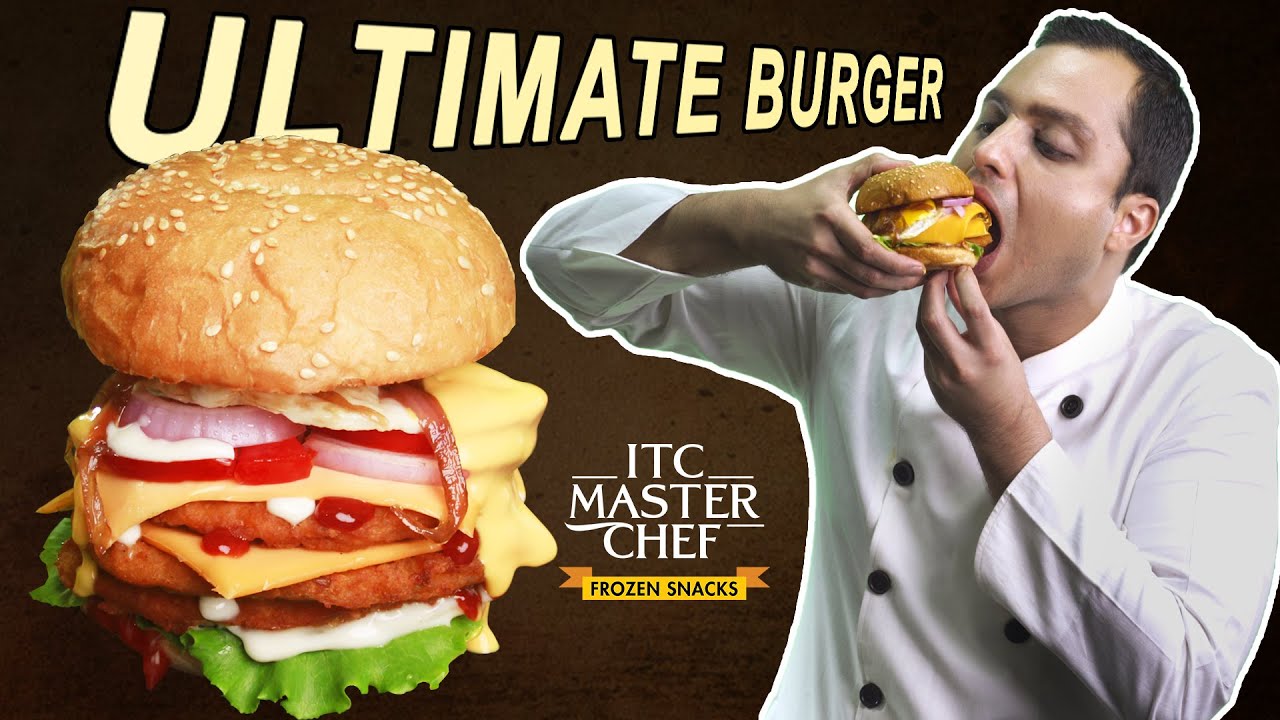 The Ultimate Burger Recipe ITC MasterChef Burger Recipe Chicken