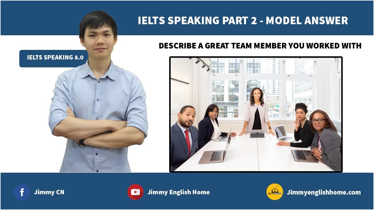 IELTS Speaking Part 2 - Describe a great team member you worked with
