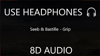 Seeb & Bastille - Grip (8D Audio) 🎧