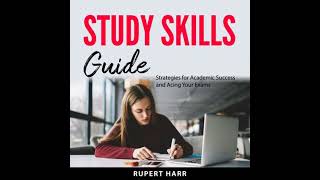 Information Study Skills Guide: Strategies for Academic Success and Acing Your Exams Audiobook by Rupert Harr Update