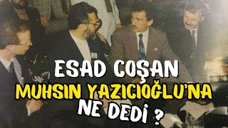 Sen Fatih olmaya bak, ben ... | ESAD COŞAN (K.S) NE DEMEK İSTEDİ ?..