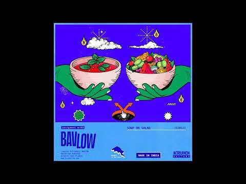 BAVLOW - Soup Or Salad (Soup Or Salad | Krunk Kulture)