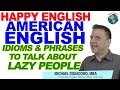 LAZY Idioms and Phrases in American English