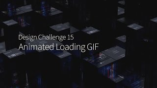 Design Challenge 15 - Design an Animated Loading GIF