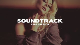 Zara Larsson - Soundtrack (Lyrics)