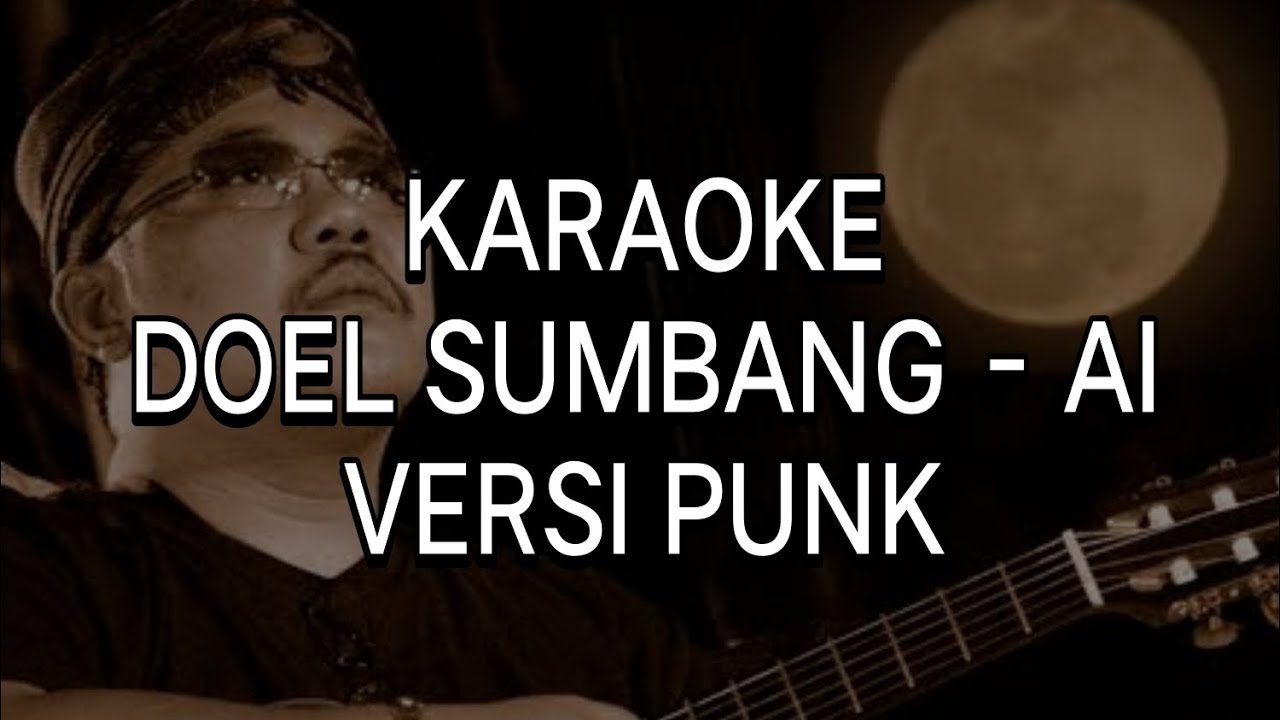 KARAOKE || Doel Sumbang - Ai (Versi Punk) - YouTube