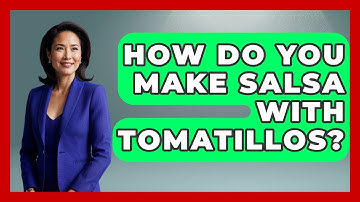 How Do You Make Salsa With Tomatillos? - The Skillful Chef