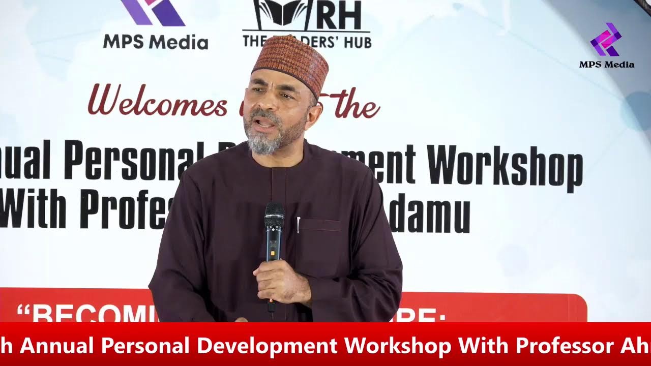 Live: 5th Annual Personal Development Workshop With Professor Ahmed Adamu