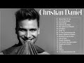 La mejor canción de Christian Daniel - Greatest Hits Full Album 2021