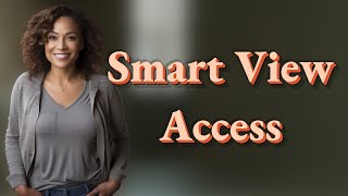 What Permissions Does Smart View Require to Connect Android to Samsung TV?