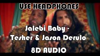 Tesher, Jason Derulo - Jalebi Baby (8D Audio)