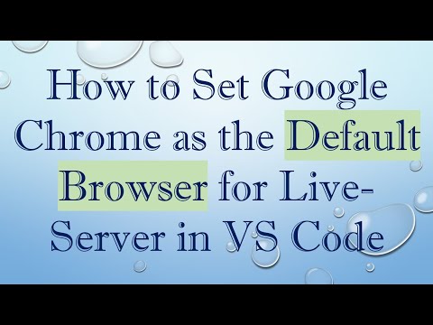 How to Set Google Chrome as the Default Browser for Live-Server in VS Code