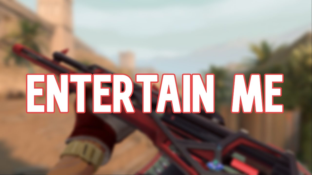 Entertain Me ⚡👟 - Valorant Montage