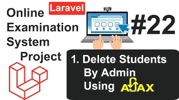 Online Examination System #22 - Delete Students By Admin using Ajax in Laravel in Hindi