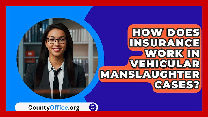 How Does Insurance Work In Vehicular Manslaughter Cases? - CountyOffice.org