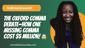 The Writing Lab: The Oxford Comma Debate—How One Missing Comma Cost $5 Million!| Michelle Farley