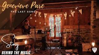 GENEVIÈVE PARÉ - The Last Song | Story Behind The Music