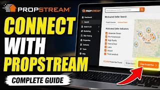 How to connect with PropStream for motivated seller targeting - Complete Guide