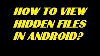 How To View Hidden Files In Android Phone